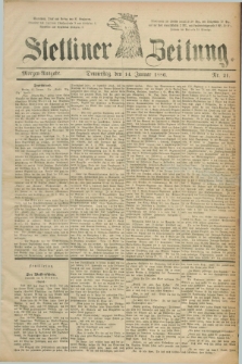 Stettiner Zeitung. 1886, Nr. 21 (14 Januar) - Morgen-Ausgabe