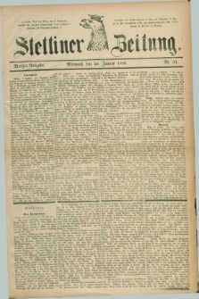 Stettiner Zeitung. 1886, Nr. 31 (20 Januar) - Morgen-Ausgabe