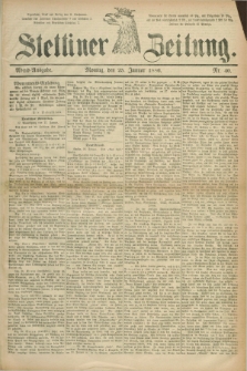 Stettiner Zeitung. 1886, Nr. 40 (25 Januar) - Abend-Ausgabe