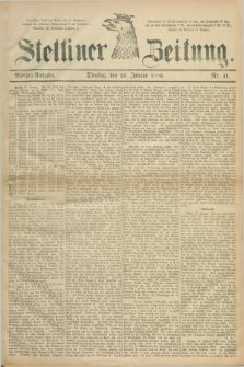 Stettiner Zeitung. 1886, Nr. 41 (26 Januar) - Morgen-Ausgabe
