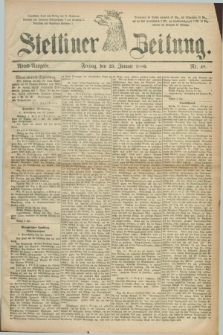 Stettiner Zeitung. 1886, Nr. 48 (29 Januar) - Abend-Ausgabe