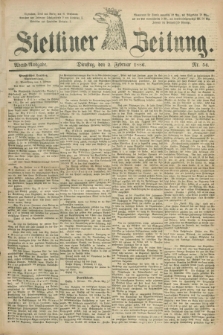 Stettiner Zeitung. 1886, Nr. 54 (2 Februar) - Abend-Ausgabe