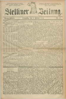 Stettiner Zeitung. 1886, Nr. 57 (1 Februar) - Morgen-Ausgabe
