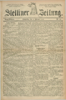 Stettiner Zeitung. 1886, Nr. 58 (4 Februar) - Abend-Ausgabe