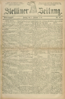 Stettiner Zeitung. 1886, Nr. 60 (5 Februar) - Abend-Ausgabe