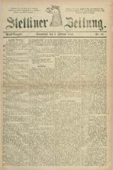 Stettiner Zeitung. 1886, Nr. 62 (6 Februar) - Abend-Ausgabe