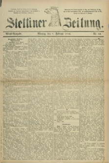Stettiner Zeitung. 1886, Nr. 64 (8 Februar) - Abend-Ausgabe
