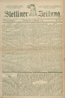Stettiner Zeitung. 1886, Nr. 65 (9 Februar) - Morgen-Ausgabe