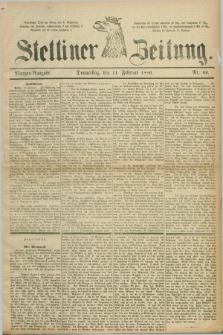 Stettiner Zeitung. 1886, Nr. 69 (11 Februar) - Morgen-Ausgabe