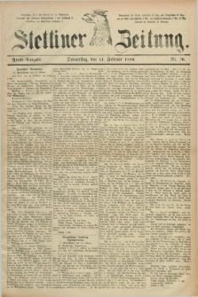 Stettiner Zeitung. 1886, Nr. 70 (11 Februar) - Abend-Ausgabe