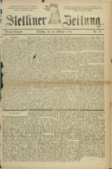 Stettiner Zeitung. 1886, Nr. 77 (16 Februar) - Morgen-Ausgabe