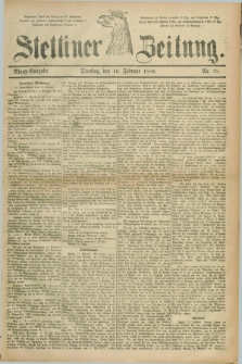 Stettiner Zeitung. 1886, Nr. 78 (16 Februar) - Abend-Ausgabe