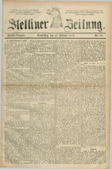 Stettiner Zeitung. 1886, Nr. 93 (25 Februar) - Morgen-Ausgabe