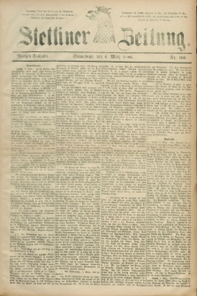 Stettiner Zeitung. 1886, Nr. 109 (6 März) - Morgen-Ausgabe