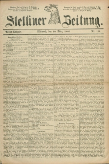 Stettiner Zeitung. 1886, Nr. 116 (10 März) - Abend-Ausgabe