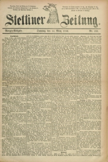 Stettiner Zeitung. 1886, Nr. 123 (14 März) - Morgen-Ausgabe