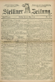 Stettiner Zeitung. 1886, Nr. 126 (16 März) - Abend-Ausgabe