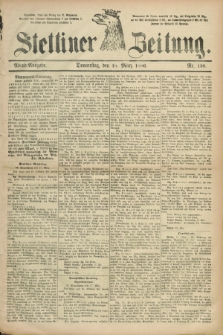 Stettiner Zeitung. 1886, Nr. 130 (18 März) - Abend-Ausgabe