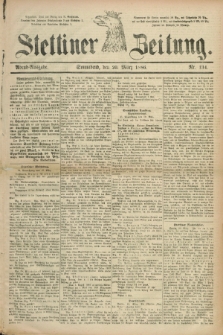 Stettiner Zeitung. 1886, Nr. 134 (20 März) - Abend-Ausgabe
