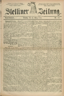 Stettiner Zeitung. 1886, Nr. 138 (23 März) - Abend-Ausgabe