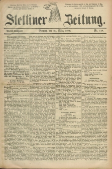 Stettiner Zeitung. 1886, Nr. 148 (29 März) - Abend-Ausgabe