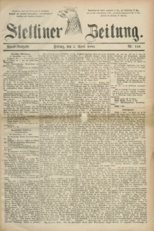 Stettiner Zeitung. 1886, Nr. 156 (2 April) - Abend-Ausgabe