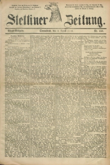 Stettiner Zeitung. 1886, Nr. 158 (3 April) - Abend-Ausgabe