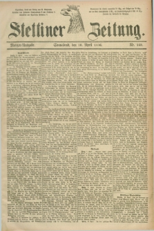 Stettiner Zeitung. 1886, Nr. 169 (10 April) - Morgen-Ausgabe