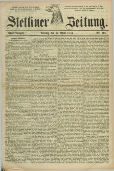 Stettiner Zeitung. 1886, Nr. 172 (12 April) - Abend-Ausgabe