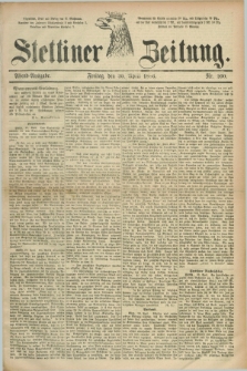 Stettiner Zeitung. 1886, Nr. 200 (30 April) - Abend-Ausgabe