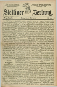 Stettiner Zeitung. 1886, Nr. 203 (2 Mai) - Morgen-Ausgabe