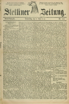 Stettiner Zeitung. 1886, Nr. 210 (6 Mai) - Abend-Ausgabe