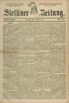 Stettiner Zeitung. 1886, Nr. 215 (9 Mai) - Morgen-Ausgabe