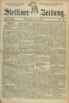 Stettiner Zeitung. 1886, Nr. 216 (10 Mai) - Abend-Ausgabe