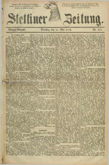 Stettiner Zeitung. 1886, Nr. 217 (11 Mai) - Morgen-Ausgabe