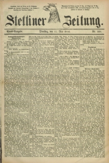 Stettiner Zeitung. 1886, Nr. 218 (11 Mai) - Abend-Ausgabe