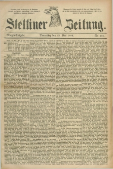 Stettiner Zeitung. 1886, Nr. 221 (13 Mai) - Morgen-Ausgabe