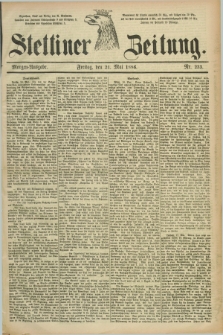 Stettiner Zeitung. 1886, Nr. 233 (21 Mai) - Morgen-Ausgabe