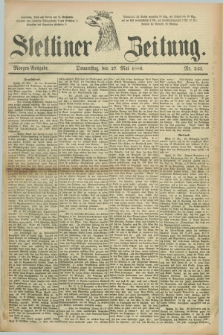 Stettiner Zeitung. 1886, Nr. 243 (27 Mai) - Morgen-Ausgabe