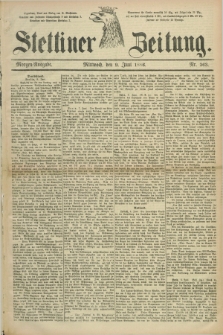 Stettiner Zeitung. 1886, Nr. 263 (9 Juni) - Morgen-Ausgabe