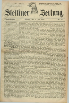 Stettiner Zeitung. 1886, Nr. 274 (16 Juni) - Abend-Ausgabe