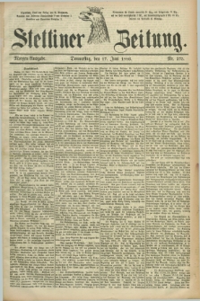 Stettiner Zeitung. 1886, Nr. 275 (17 Juni) - Morgen-Ausgabe