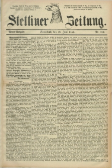 Stettiner Zeitung. 1886, Nr. 280 (19 Juni) - Abend-Ausgabe
