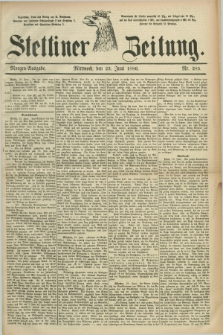 Stettiner Zeitung. 1886, Nr. 285 (23 Juni) - Morgen-Ausgabe