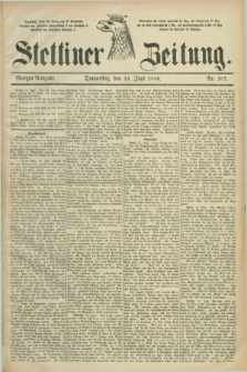 Stettiner Zeitung. 1886, Nr. 287 (24 Juni) - Morgen-Ausgabe