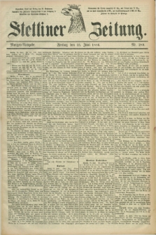 Stettiner Zeitung. 1886, Nr. 289 (25 Juni) - Morgen-Ausgabe