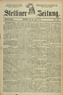 Stettiner Zeitung. 1886, Nr. 298 (30 Juni) - Abend-Ausgabe