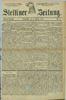 Stettiner Zeitung. 1887, Nr. 7 (6 Januar) - Morgen-Ausgabe