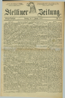 Stettiner Zeitung. 1887, Nr. 9 (7 Januar) - Morgen-Ausgabe