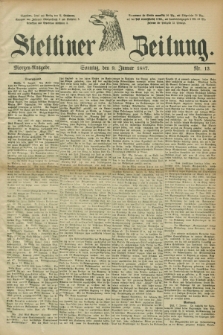 Stettiner Zeitung. 1887, Nr. 13 (9 Januar) - Morgen-Ausgabe